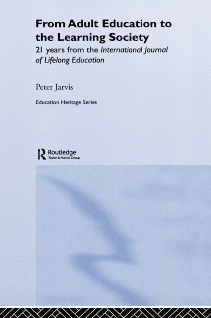 Peter Jarvis - From Adult Education to the Learning Society, E-bok