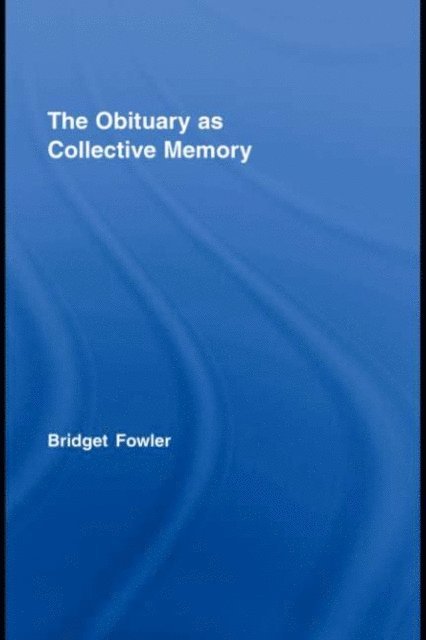 Bridget Fowler - Obituary as Collective Memory, E-bok