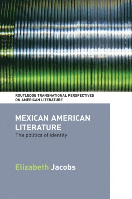 Elizabeth Jacobs - Mexican American Literature, E-bok