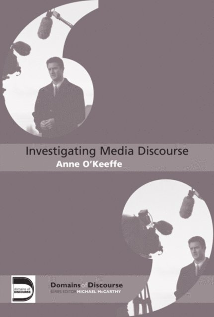 ANNE O'KEEFFE - Investigating Media Discourse, E-bok