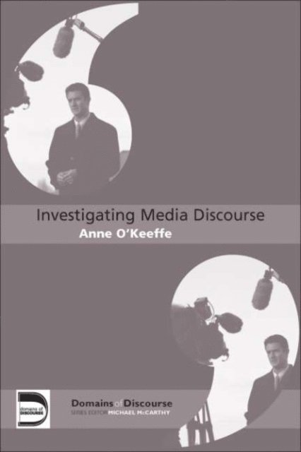 ANNE O'KEEFFE - Investigating Media Discourse, E-bok