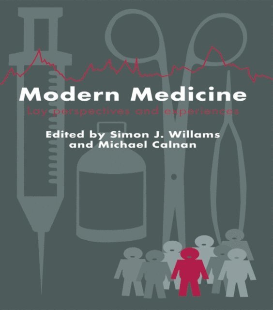 Michael Calnan, Simon J. Williams - Modern Medicine, E-bok