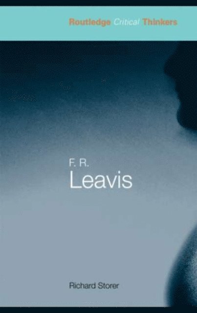 Richard Storer - F.R. Leavis, E-bok