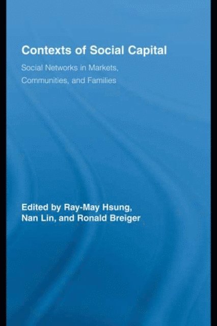 Ronald L. Breiger, Nan Lin, Ray-May Hsung - Contexts of Social Capital, E-bok