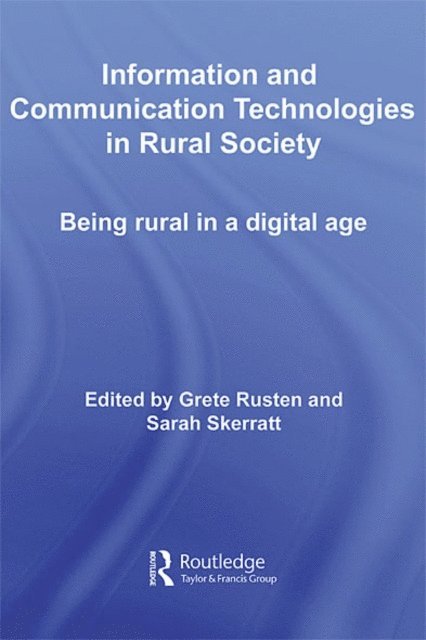 Sarah Skerratt, Grete Rusten - Information and Communication Technologies in Rural Society, E-bok