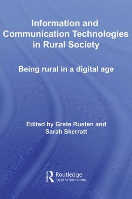Sarah Skerratt, Grete Rusten - Information and Communication Technologies in Rural Society, E-bok