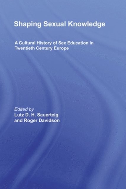 Roger Davidson, Lutz Sauerteig - Shaping Sexual Knowledge, E-bok