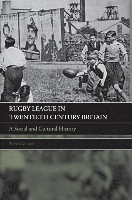 Tony Collins - Rugby League in Twentieth Century Britain, E-bok