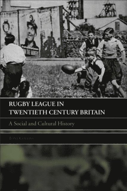 Tony Collins - Rugby League in Twentieth Century Britain, E-bok