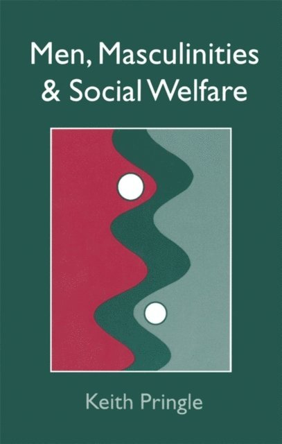 Keith Pringle - Men, Masculinity And Social Welfare, E-bok