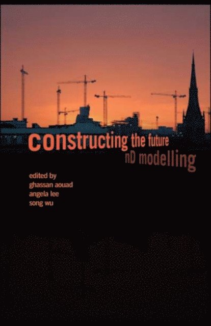 Song Wu, Angela Lee, Ghassan Aouad - Constructing the Future, E-bok