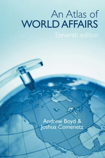 Joshua Comenetz, Andrew Boyd - Atlas of World Affairs, E-bok