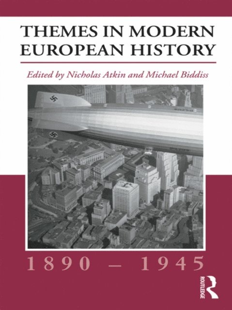 Michael Biddiss, Nicholas Atkin - Themes in Modern European History, 1890-1945, E-bok