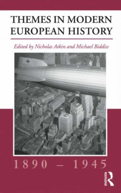 Michael Biddiss, Nicholas Atkin - Themes in Modern European History, 1890-1945, E-bok