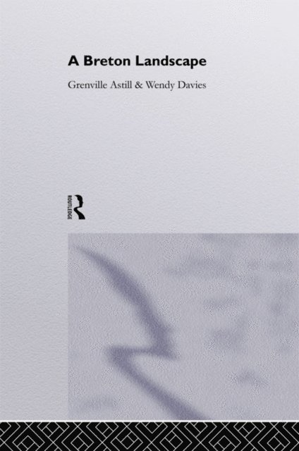 Grenville Astill, Dr Grenville Astill, Wendy Davies - Breton Landscape, E-bok