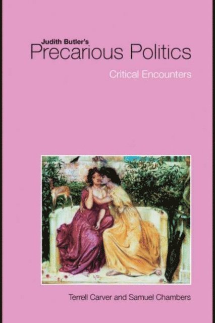Samuel A. Chambers, Terrell Carver - Judith Butler's Precarious Politics, E-bok