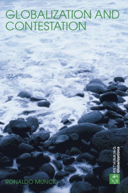 Ronaldo Munck - Globalization and Contestation, E-bok