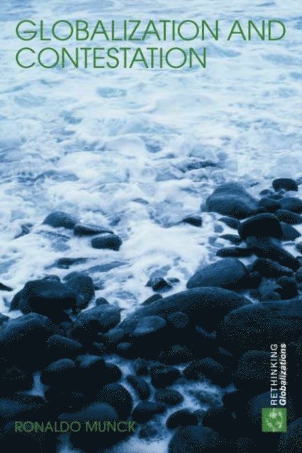 Ronaldo Munck - Globalization and Contestation, E-bok