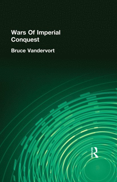 Bruce Vandervort - Wars Of Imperial Conquest, E-bok