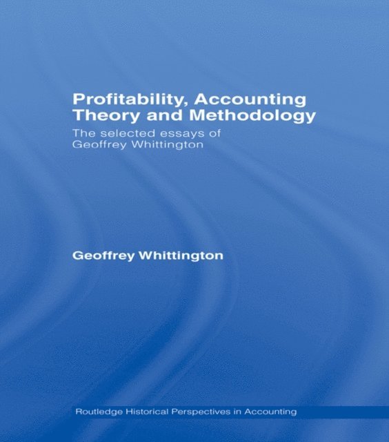 Geoffrey Whittington - Profitability, Accounting Theory and Methodology, E-bok