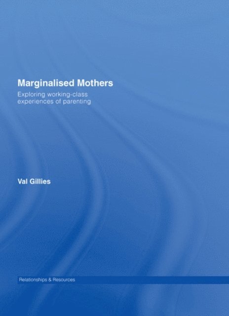 Val Gillies - Marginalised Mothers, E-bok