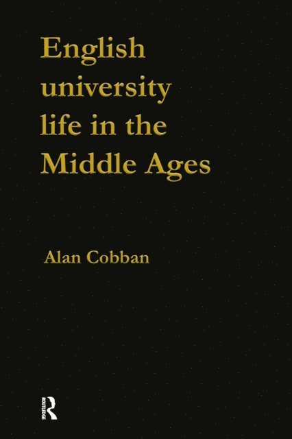 Alan B Cobban - English University Life in the Middle Ages, E-bok