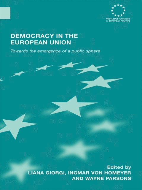 Wayne Parsons, Ingmar von Homeyer, Liana Giorgi - Democracy in the European Union, E-bok