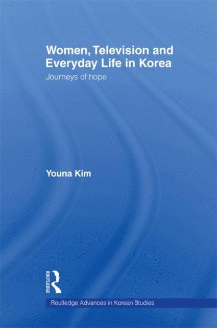 Youna Kim - Women, Television and Everyday Life in Korea, E-bok