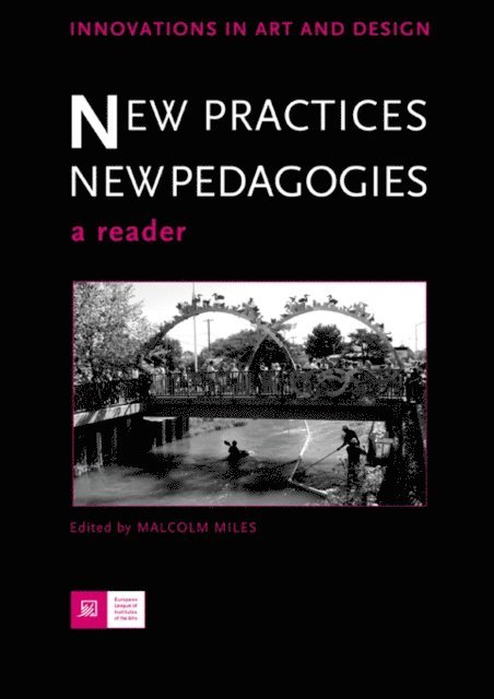 Malcolm Miles - New Practices - New Pedagogies, E-bok
