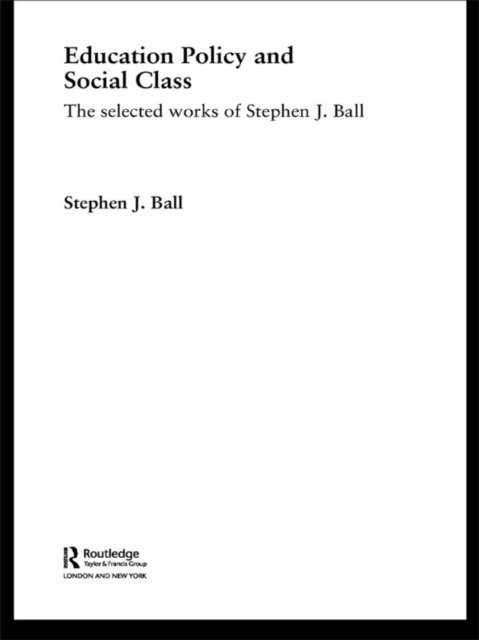 Stephen J. Ball - Education Policy and Social Class, E-bok