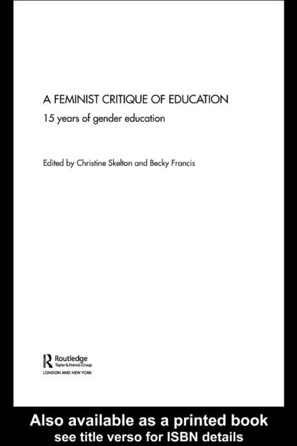 Becky Francis, Christine Skelton - Feminist Critique of Education, E-bok