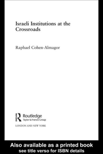 Raphael Cohen-Almagor - Israeli Institutions at the Crossroads, E-bok