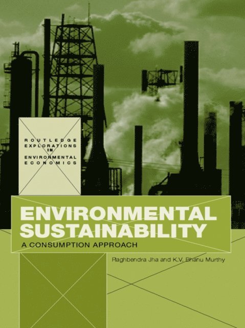 K.V. Bhanu Murthy, Raghbendra Jha - Environmental Sustainability, E-bok