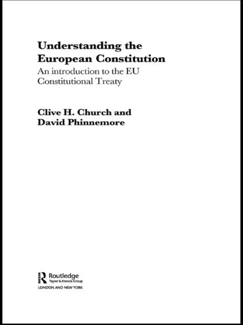 David Phinnemore, Clive H. Church - Understanding the European Constitution, E-bok
