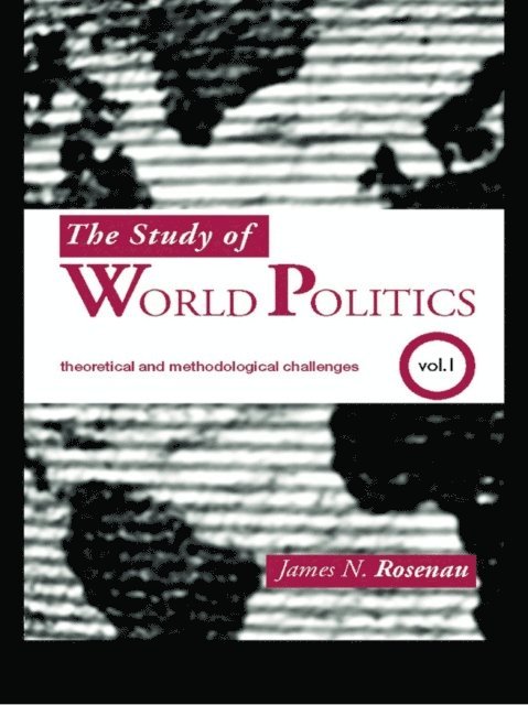 James N. Rosenau - Study of World Politics, E-bok