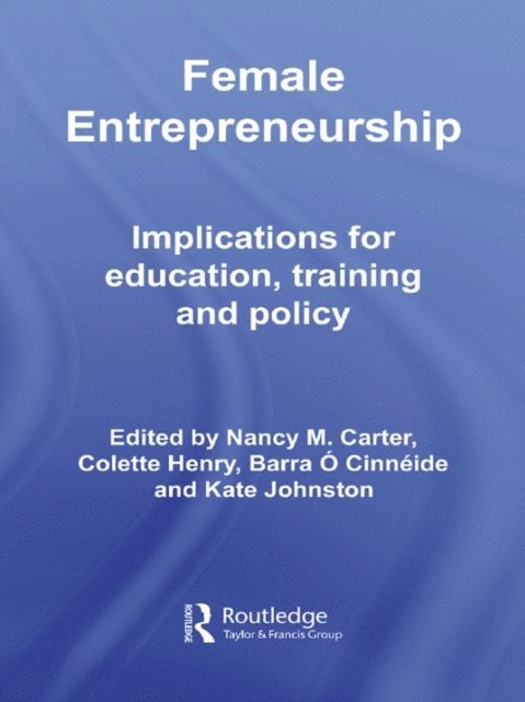 Kate Johnston, Barra O. Cinneide, Colette Henry, Nancy M. Carter - Female Entrepreneurship, E-bok