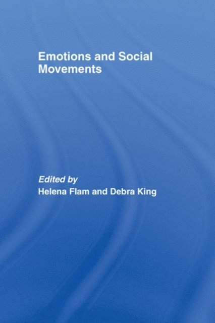 Debra King, Helena Flam - Emotions and Social Movements, E-bok