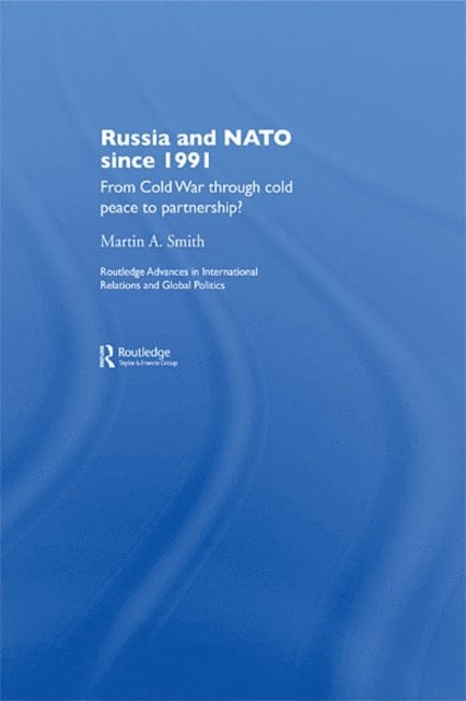 Martin Smith - Russia and NATO since 1991, E-bok