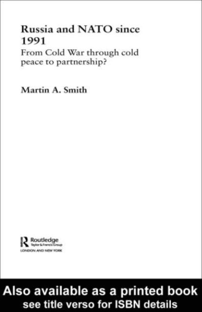 Martin Smith - Russia and NATO since 1991, E-bok