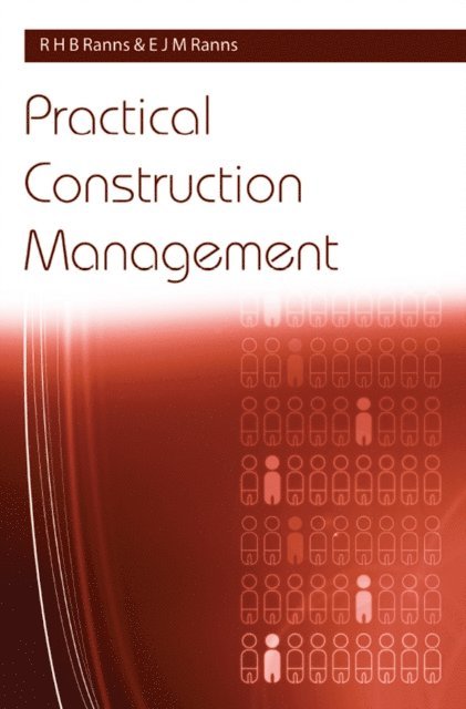 E. J. M. Ranns, R. H. B. Ranns - Practical Construction Management, E-bok. Tillgänglighet: Lägg i varukorg