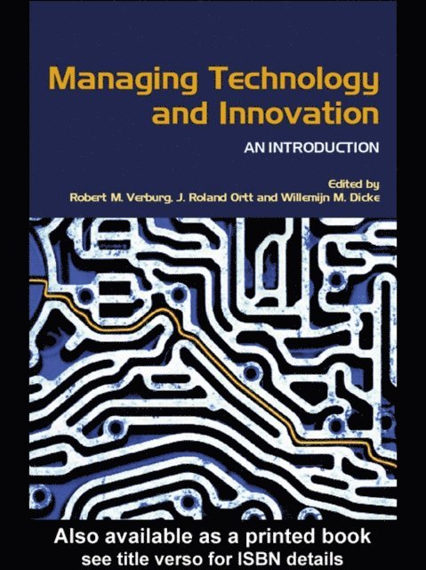 Willemijn M. Dicke, J. Roland Ortt, Robert Verburg - Managing Technology and Innovation, E-bok