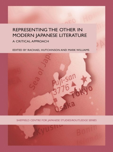 Mark Williams, Rachael Hutchinson - Representing the Other in Modern Japanese Literature, E-bok