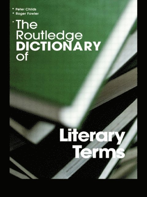 Peter Childs, Roger Fowler - Routledge Dictionary of Literary Terms, E-bok