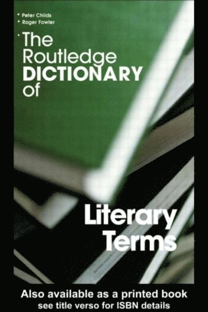 Peter Childs, Roger Fowler - Routledge Dictionary of Literary Terms, E-bok