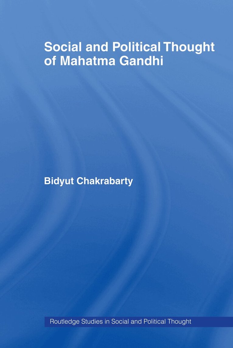 Bidyut Chakrabarty - Social and Political Thought of Mahatma Gandhi, E-bok
