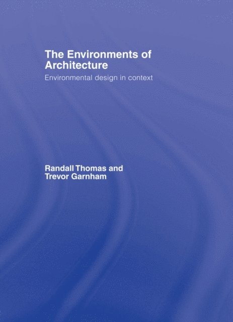Trevor Garnham, Randall Thomas - Environments of Architecture, E-bok
