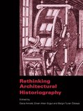 Rethinking Architectural Historiography