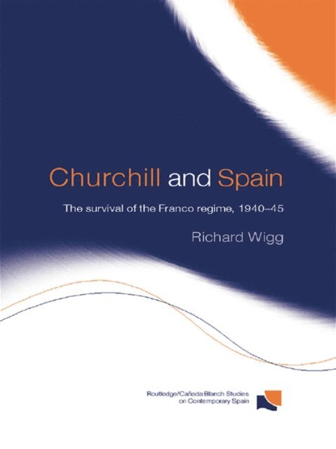 Richard Wigg - Churchill and Spain, E-bok