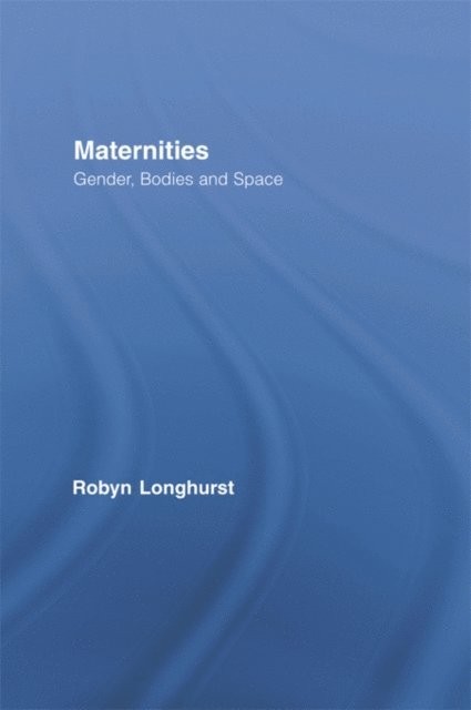 Robyn Longhurst - Maternities, E-bok