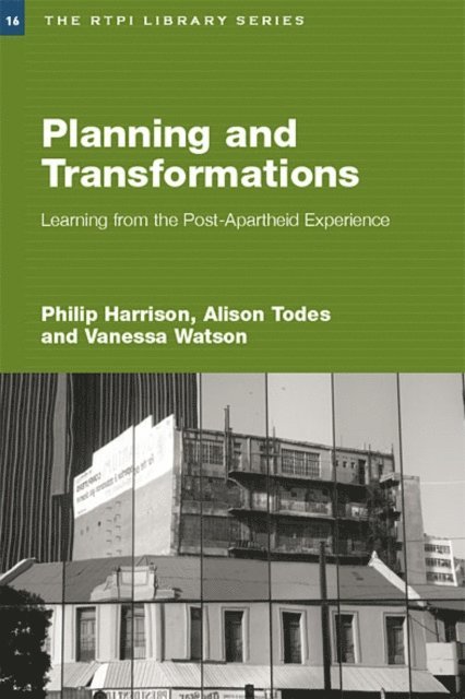 Vanessa Watson, Alison Todes, Philip Harrison - Planning and Transformation, E-bok